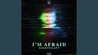 I'm Afraid