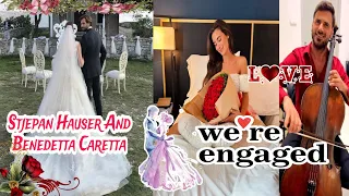Stjepan Hauser And Benedetta Caretta We Re Engaged 🌹👩‍❤️‍💋‍👨💍💐