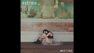 Waiting - Astraea [OFFICIAL AUDIO]