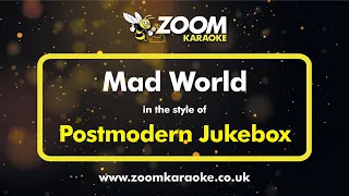 Postmodern Jukebox - Mad World - Karaoke Version from Zoom Karaoke