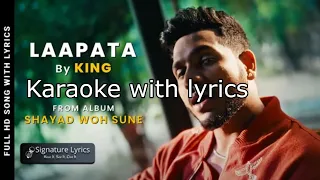LAAPATA BY KING |Karaoke with lyrics| From Album SHAYAD WOH SUNE