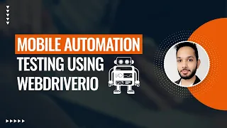 Mobile Automation Testing using WebdriverIO