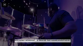 Hillsong Worship - O Praise The Name - Drum Cover