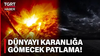 Dünyayı Karanlığa Gömecek Büyük Felaket Yaklaşıyor! Uzmanlar 2024 Yılını İşaret Etti - TGRT Haber