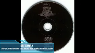 Mr. X & Mr. Y ‎– Global Players (My Name Is Techno) (DJ Dero Technoelectro Mix) [2000]
