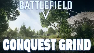 Battlefield V Conquest Grind | Fun New Game Mode | Twisted Steel