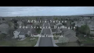 Adhitia Sofyan - Sesuatu Di Jogja (Unofficial Lyrics Video)