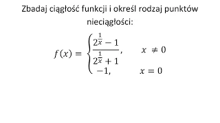 Zbadaj ciągłość funkcji i określ rodzaj punktów nieciągłości cz.1 | Grzymkowski z. 7.4