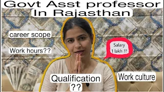 Salary of Govt Assistant Professor in Rajasthan ? Work Hours? Work load ? All about the this Job