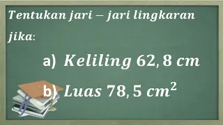 Cara menentukan jari-jari Lingkaran jika diketahui keliling dan luas lingkaran