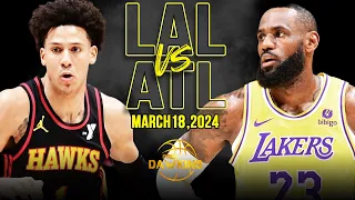 Los Angeles Lakers vs Atlanta Hawks Full Game Highlights | March 18, 2024 | FreeDawkins