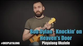 Bob Dylan - Knockin' on Heaven's Door Playalong Ukulele