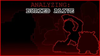 Analyzing: Buried Alive