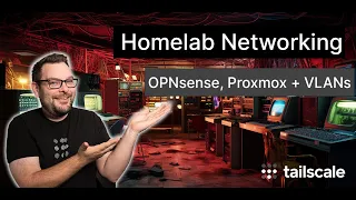 A Homelabbers Networking Playground with Opnsense, Proxmox, VLANs and Tailscale