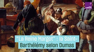 "La Reine Margot" : la Saint-Barthélémy selon Dumas