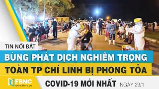 Tin tức Covid-19 mới nhất hôm nay 29/1 | Dich Virus Corona Việt Nam hôm nay | FBNC