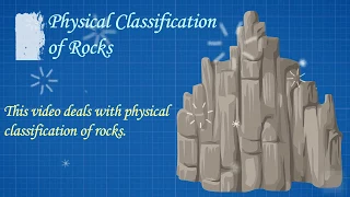 Physical Classification of Rocks // Rock Types //