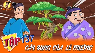 TẬP 137 - CÂY SUNG QUÝ CỦA LÝ TRƯỞNG  |  Nhân Tài Đại Việt - Phim hoạt hình - Truyện Cổ Tích