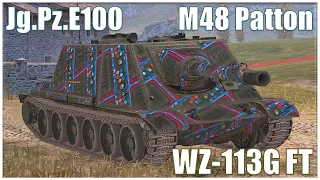 WZ-113G FT, Jg.Pz.E100 & M48 Patton ● WoT Blitz