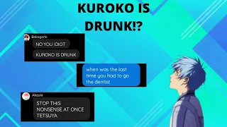 KUROKO IS DRUNK!?