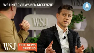 Why Ben McKenzie Thinks Celebrities Promoting Crypto Is Immoral | WSJ Tech News Briefing