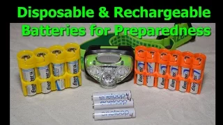 Disposable and Rechargeable Batteries for Preparedness, Disasters, Blackouts, Power Failures Part 1