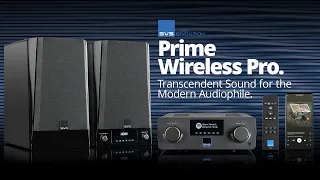 SVS Prime Wireless Pro | Transcendent Sound for the Modern Audiophile