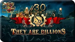 They Are Billions[#30] - Пустошь Великанов (Прохождение на русском(Без комментариев))