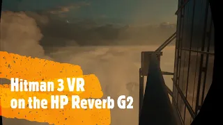 Hitman 3 VR on the HP REVERB G2!