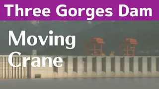 China Three Gorges Dam ● A Moving Crane  ● November 04, 2022  ● Water Level and Flood