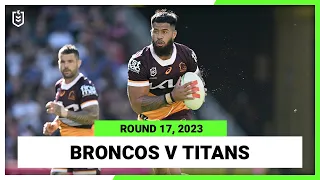 Brisbane Broncos v Gold Coast Titans | NRL 2023 Round 17 | Full Match Replay