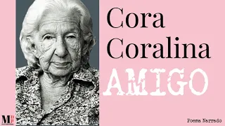 Amigo | Poema de Cora Coralina com narração de Mundo Dos Poemas