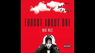 MIKE WIZE - Forgot about Dre - FREESTYLE