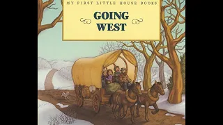 🌳 Kids Book Read Aloud: GOING WEST (MY FIRST LITTLE HOUSE BOOKS) by Laura Ingalls Wilder