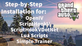 GTA V Step-by-Step Installation for OpenIV ScriptHookV ScriptHookVDotNet Lua Scripts Simple Trainer