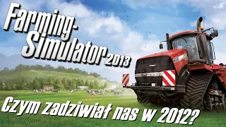 Czym zadziwiał nas LS2013, czyli odwiedzamy grę po latach! 😎 Farming Simulator 2013 😛 Arikson