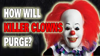 *NEW* How Will Killer Clowns Purge On October, 31 2023? (Killer Clowns Are Back In 2023 To Purge)