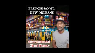 FRENCHMAN STREET; NEW ORLEANS HOOD HISTORY