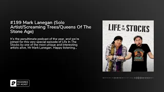 #199 Mark Lanegan (Solo Artist/Screaming Trees/Queens Of The Stone Age)