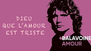 Daniel Balavoine - Dieu que l'amour est triste (Official Audio)