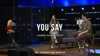 You Say (Lauren Daigle) – Josiah Yang & Esther Lo | Cornerstone Worship