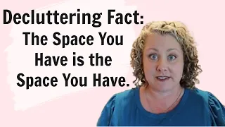 The Space You Have Is The Space You Have (Decluttering For Your Space, Not Your Stuff)