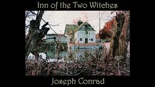 Inn of the Two Witches by Joseph Conrad - Part 3 of 3