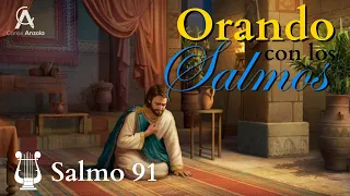 #099  | SALMO 91 | Orando con los Salmos | 🙏 Madrugadas de Oración 🙏