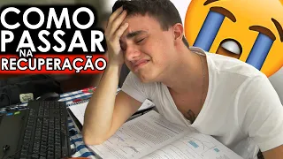 COMO PASSAR NA RECUPERAÇÃO!!!