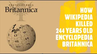 How Wikipedia Killed 244 Years Old Encyclopedia Britannica | Business Model | Disruptive innovation