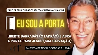 EU SOU É A PORTA DE TODAS AS BÊNÇÃOS! - PALESTRA DE NEVILLE GODDARD (1964)