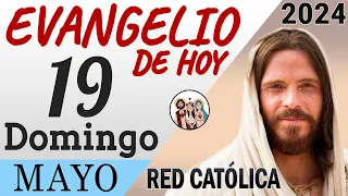 Evangelio de Hoy Domingo 19 de Mayo de 2024 | REFLEXIÓN | Red Catolica