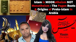 Part 1: MOON-OTHEISTIC ISLAM - The Pagan Origins of Proto-Islam in Arabia