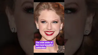 The wide smile of the most beautiful celebrities
